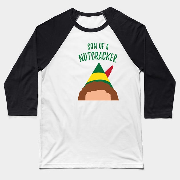 Buddy the Elf Inspired Quote Son of a Nutcracker Baseball T-Shirt by Lavenderbuttons